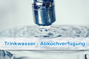 Trinkwasser Abkochverfügung